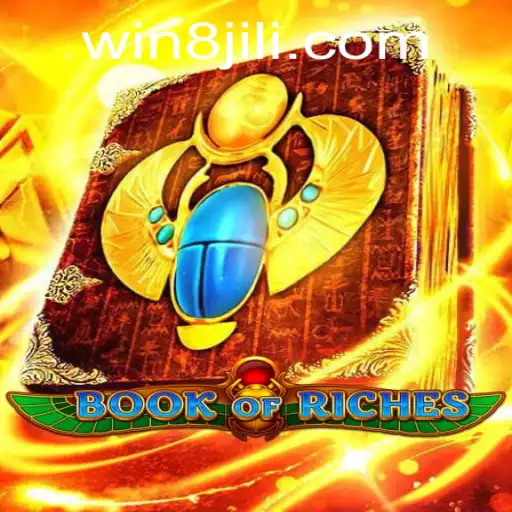 Exploring the World of BookofRiches with 8jili: A Comprehensive Guide